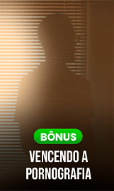 Bônus_ Vencendo a Pornografia_