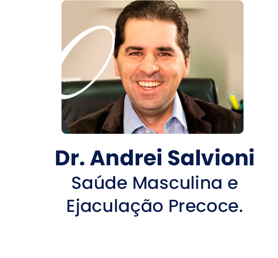 Dr. Andrei Salvioni Saúde Masculina e Ejaculação Precoce_