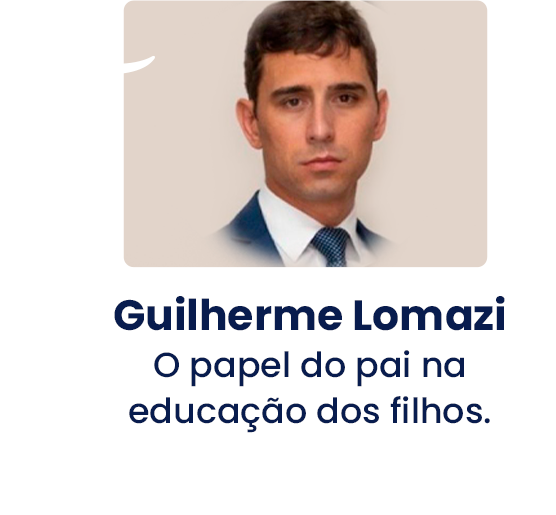 Guilherme Lomazi O papel do pai na educação dos filhos_