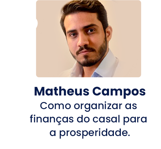 Matheus Campos Como organizar as finanças do casal para a pro