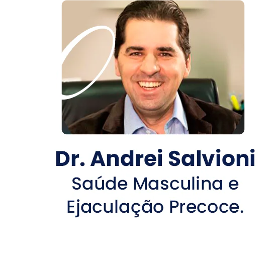 Dr. Andrei Salvioni Saúde Masculina e Ejaculação Precoce_