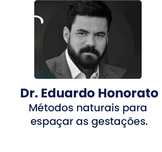 Dr. Eduardo Honorato Métodos naturais para espaçar as gestaçõe