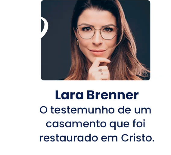 Lara Brenner O testemunho de um casamento que foi restaurado_
