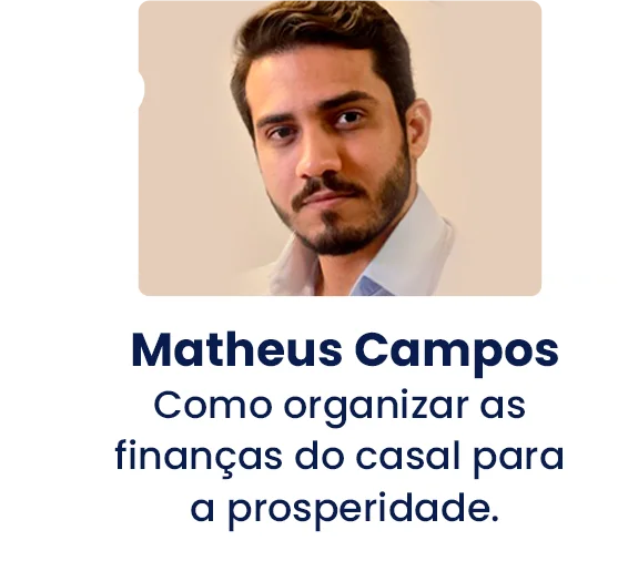 Matheus Campos Como organizar as finanças do casal para a pro