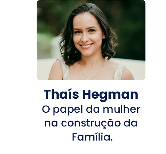 Thaís Hegman O papel da mulher na construção da Família_